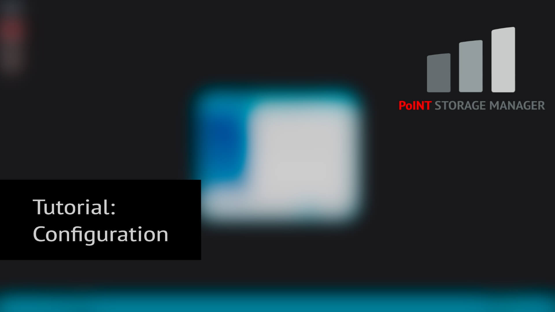 On a black background gleams the first picture of a tutorial for the PoINT Storage Manager. The tutorial helps with the configuration such as the PoINT Storage Manager itself helps with information lifecycle management.