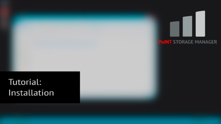 On a black background already shimmers the start screen of the tutorial for installing the PoINT Storage Manager.